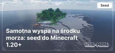 Samotna wyspa na środku morza: seed do Minecraft 1.20+