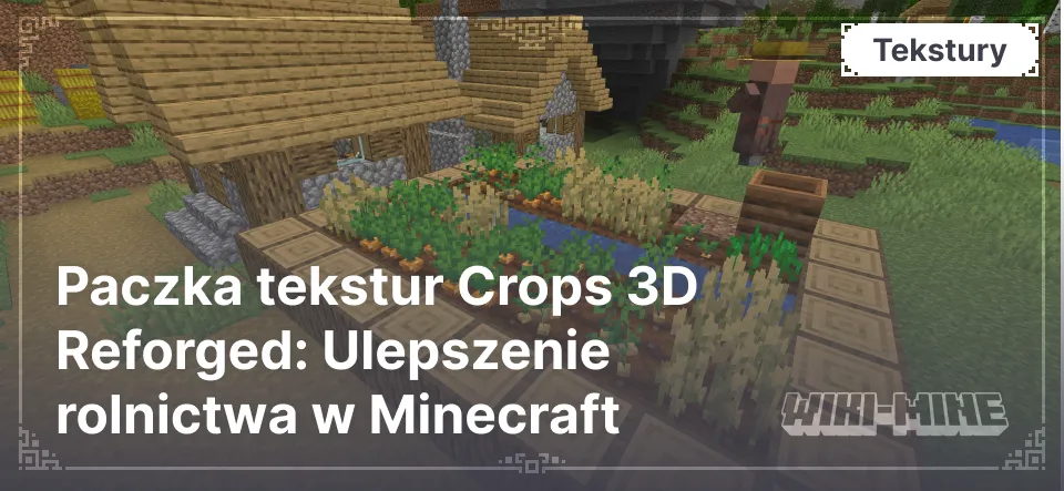 Paczka tekstur Crops 3D Reforged: Ulepszenie rolnictwa w Minecraft