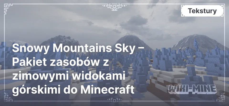 Snowy Mountains Sky – Pakiet zasobów z zimowymi widokami górskimi do Minecraft