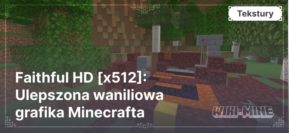 Faithful HD [x512]: Ulepszona waniliowa grafika Minecrafta