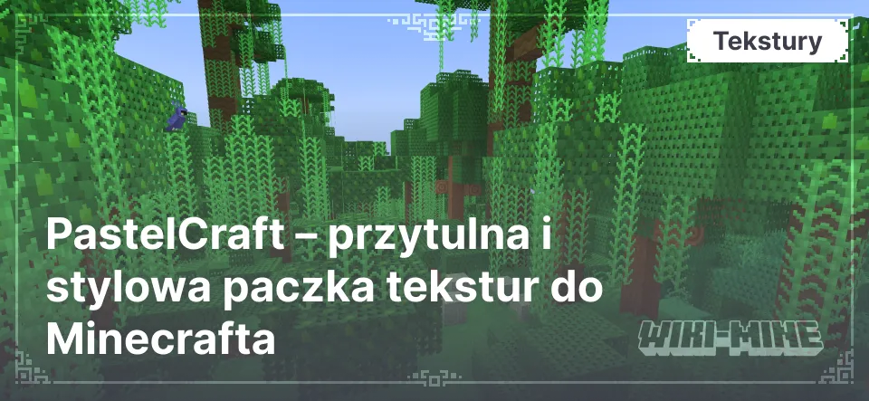 PastelCraft – przytulna i stylowa paczka tekstur do Minecrafta