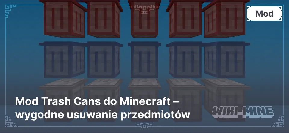 Mod Trash Cans do Minecraft – wygodne usuwanie przedmiotów