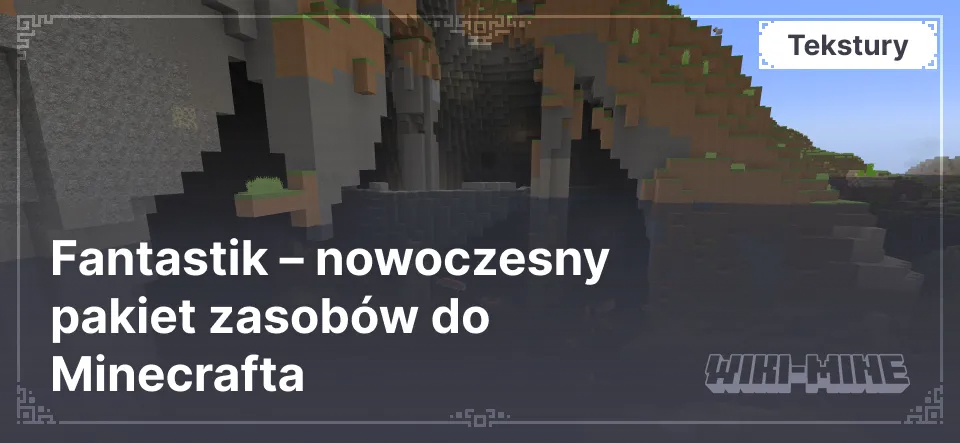 Fantastik – nowoczesny pakiet zasobów do Minecrafta