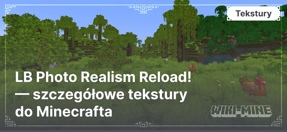 LB Photo Realism Reload! — szczegółowe tekstury do Minecrafta