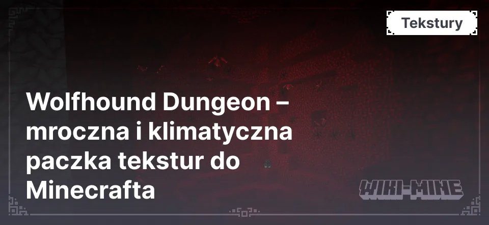 Wolfhound Dungeon – mroczna i klimatyczna paczka tekstur do Minecrafta