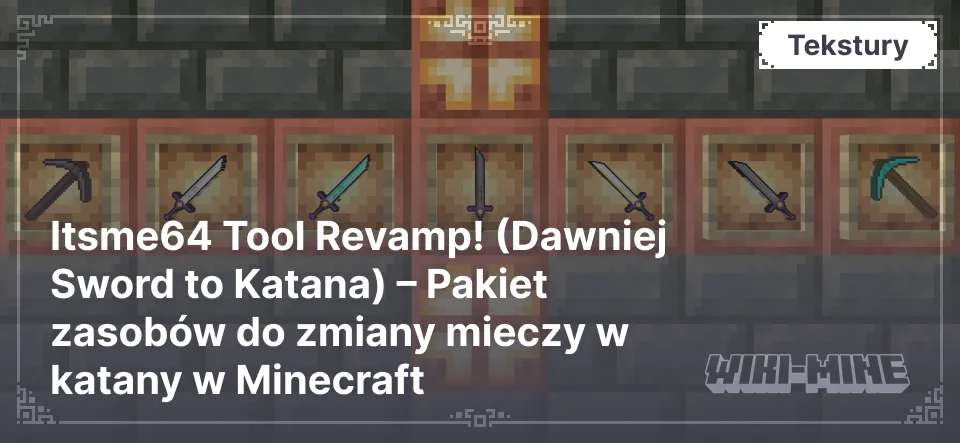 Itsme64 Tool Revamp! (Dawniej Sword to Katana) – Pakiet zasobów do zmiany mieczy w katany w Minecraft