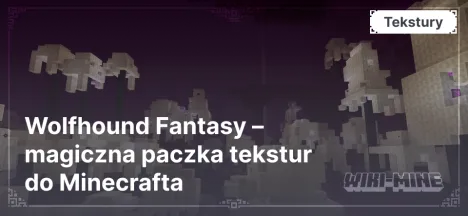 Wolfhound Fantasy – magiczna paczka tekstur do Minecrafta