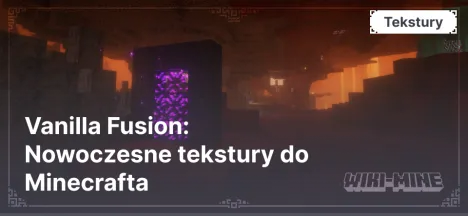 Vanilla Fusion: Nowoczesne tekstury do Minecrafta