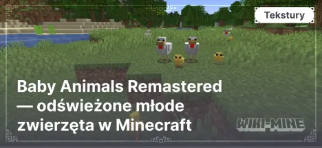 Baby Animals Remastered — odświeżone młode zwierzęta w Minecraft