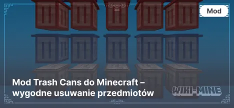 Mod Trash Cans do Minecraft – wygodne usuwanie przedmiotów