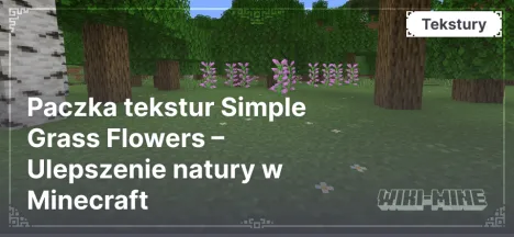 Paczka tekstur Simple Grass Flowers – Ulepszenie natury w Minecraft