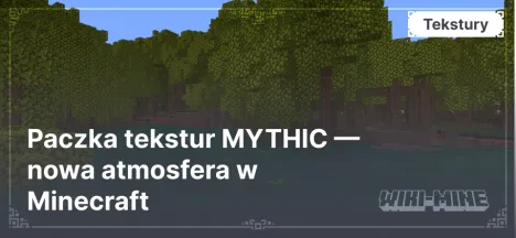 Paczka tekstur MYTHIC — nowa atmosfera w Minecraft