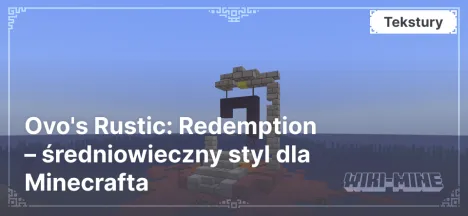 Ovo's Rustic: Redemption – średniowieczny styl dla Minecrafta