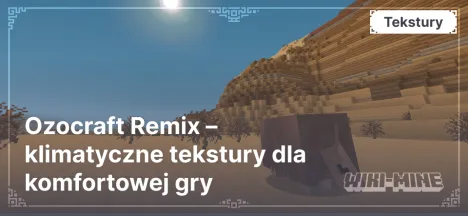 Ozocraft Remix – klimatyczne tekstury dla komfortowej gry