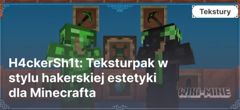 H4ckerSh1t: Teksturpak w stylu hakerskiej estetyki dla Minecrafta