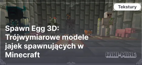 Spawn Egg 3D: Trójwymiarowe modele jajek spawnujących w Minecraft