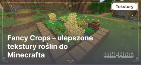 Fancy Crops – ulepszone tekstury roślin do Minecrafta