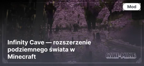 Infinity Cave — rozszerzenie podziemnego świata w Minecraft Infinity Cave — rozszerzenie podziemnego świata w Minecraft