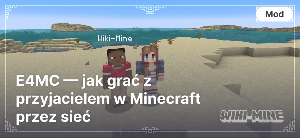 E4MC — jak grać z przyjacielem w Minecraft przez sieć E4MC — jak grać z przyjacielem w Minecraft przez sieć