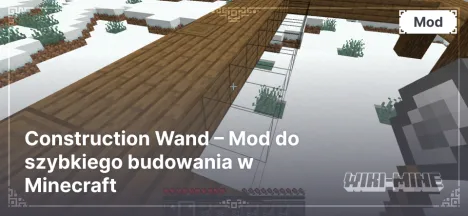 Construction Wand – Mod do szybkiego budowania w Minecraft